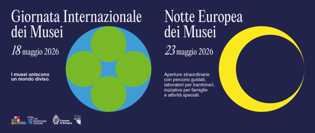 Giornata Internazionale dei Musei e Notte Europea dei Musei Bologna 2026: programma, sedi e eventi gratuiti
